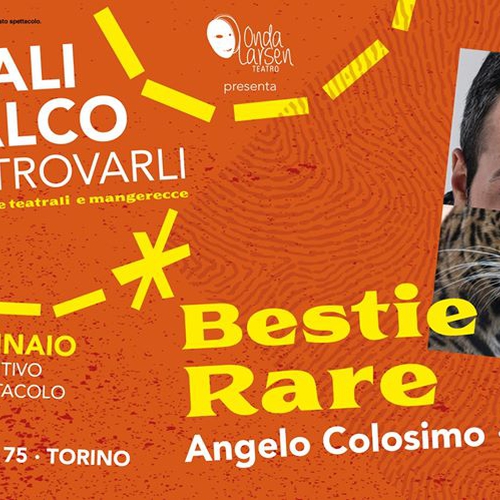 Animali da Palco: "Bestie Rare" di Angelo Colosimo