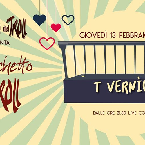 Il Palchetto del Troll - T Vernìce