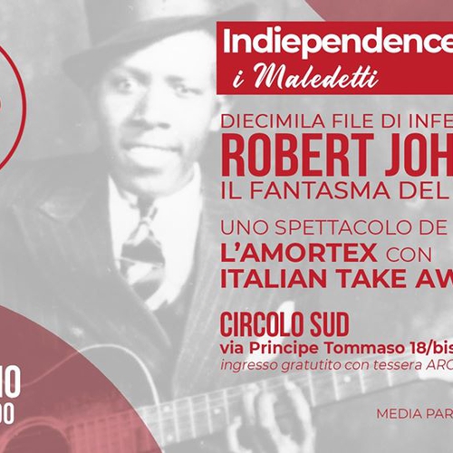 I Maledetti: Robert Johnson | Indiependence @Circolo Sud