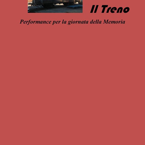 Il Treno. Performance per la giornata della Memoria