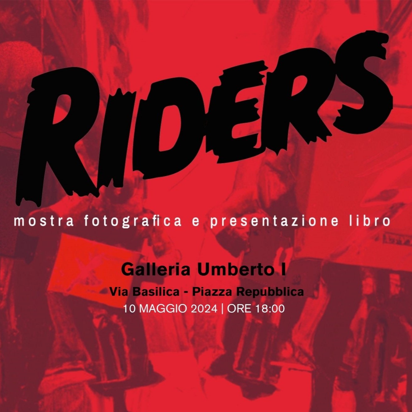 RIDERS. Mostra fotografica e presentazione del libro