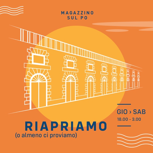 Riapriamo ( o almeno ci proviamo ) - Magazzino sul Po