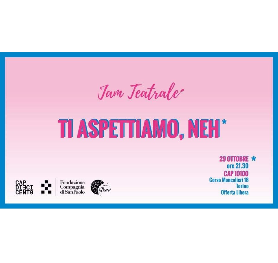 Jam Teatrale - TI ASPETTIAMO, NEH