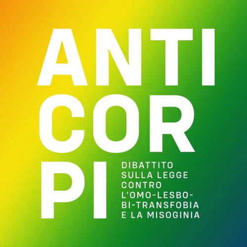Anticorpi: dibattito sulla legge contro l’omo-lesbo-bi-transfobia e la misoginia