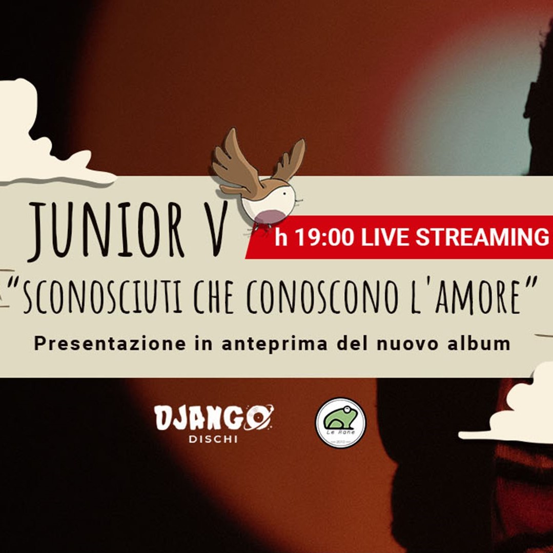 Junior V "Sconosciuti che conoscono l'amore" live streaming
