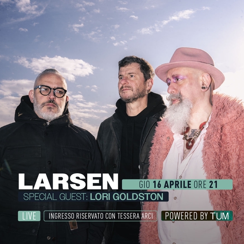 Larsen – special guest - Lori Goldston