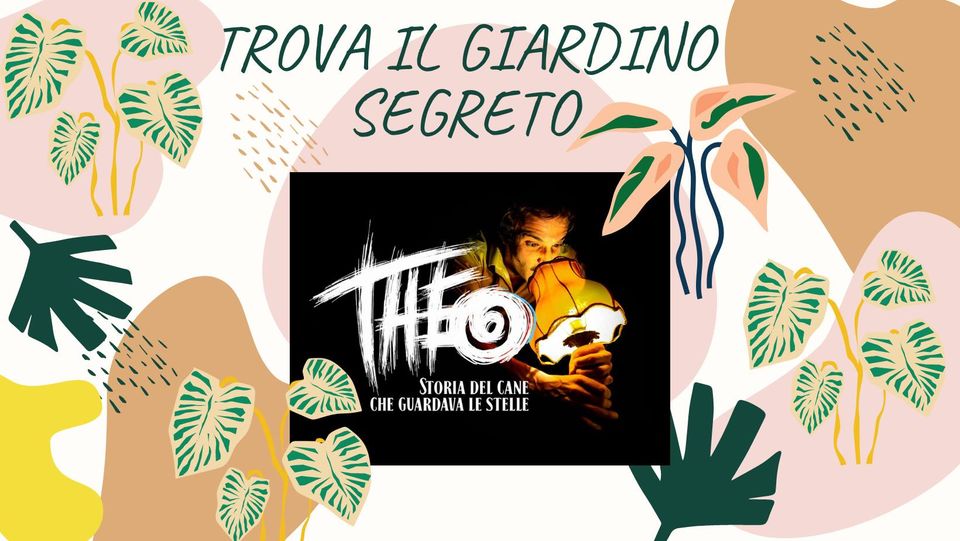 Trova il Giardino Segreto- Spettacolo "Theo- Storia del cane che guardava le stelle"