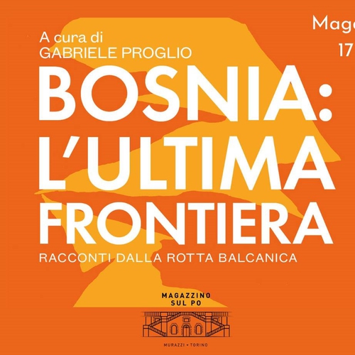 Bosnia: l'ultima frontiera - BookBlock sul Po - Con Gabriele Proglio e Mariapaola Ciafardoni