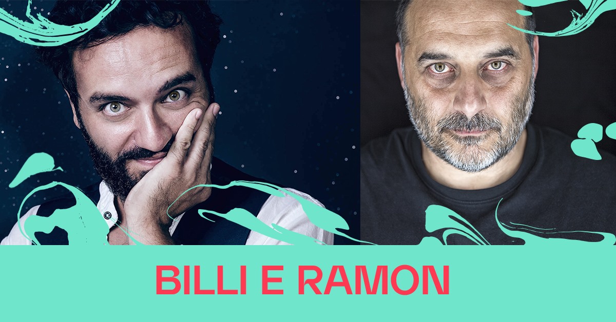 BILLI E RAMON di e con Massimiliano Loizzi e Topazio Perlini
