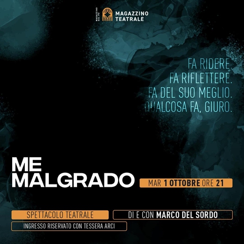 “Me Malgrado” – di e con Marco del Sordo