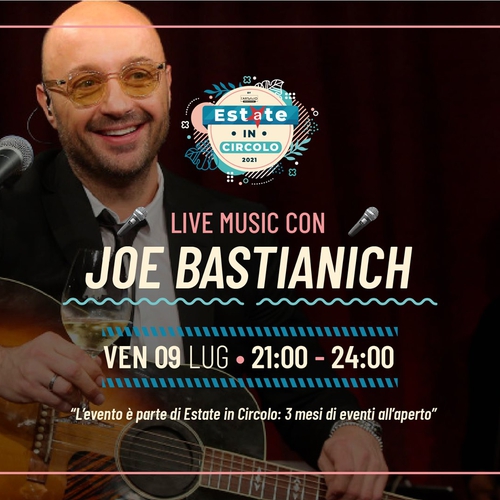 Joe Bastianich live - Estate in Circolo