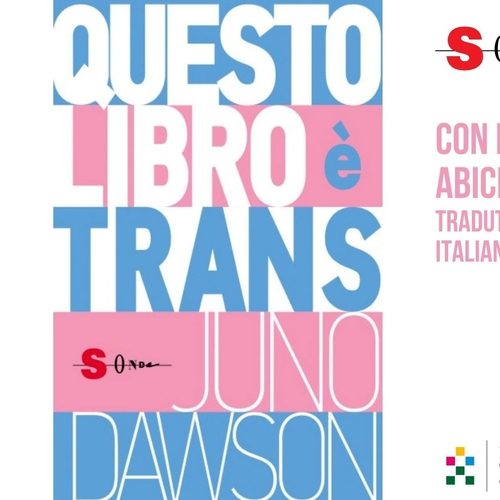 Questo libro è trans, di Juno Dawson - con Florencia Di Stefano-Abichain @Magazzino sul Po
