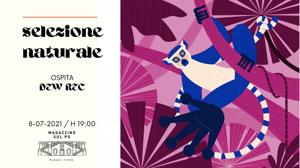 Selezione Naturale DJ SET + Dewrec @Magazzino sul Po