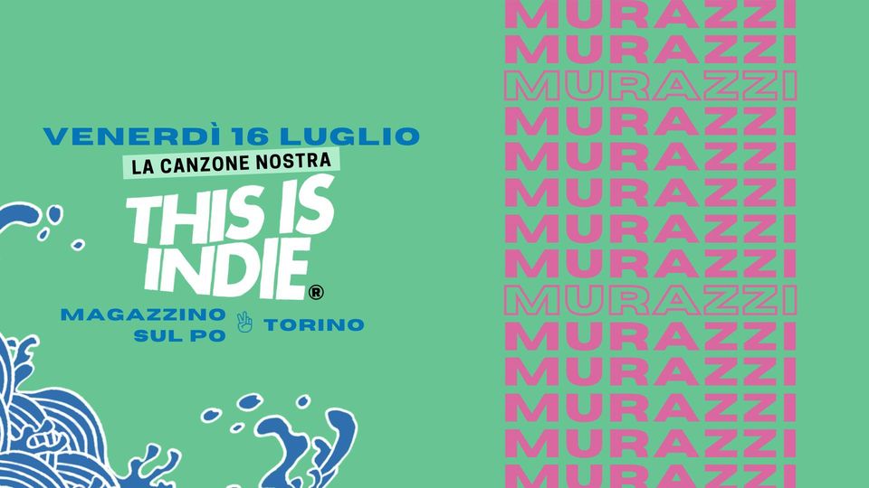 This is Indie / Murazzi / Magazzino sul Po