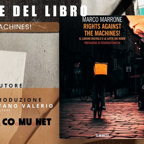 Rights against the machine - Il lavoro digitale e le lotte dei rider