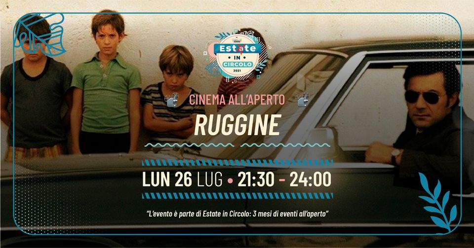 Ruggine - cinema all'aperto a Estate in Circolo