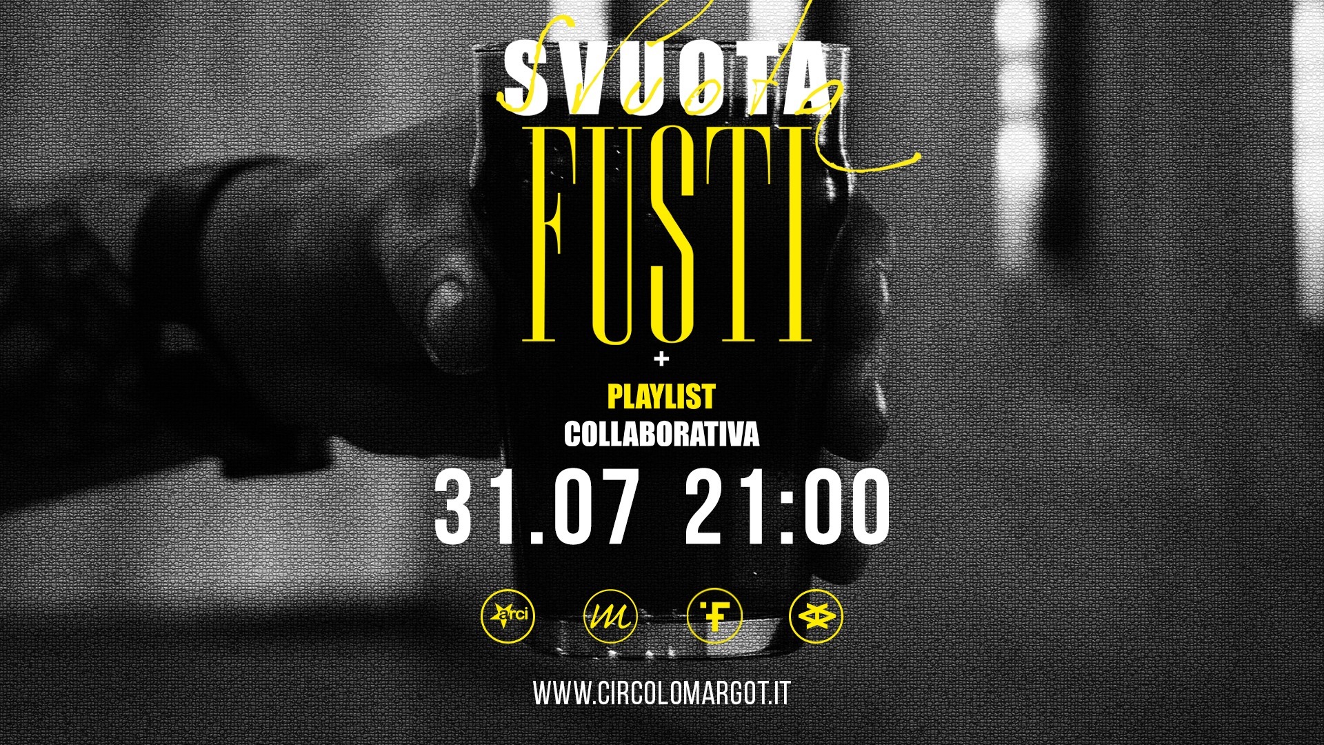 SVUOTA FUSTI + PLAYLIST collaborativa - SABATO 31 luglio