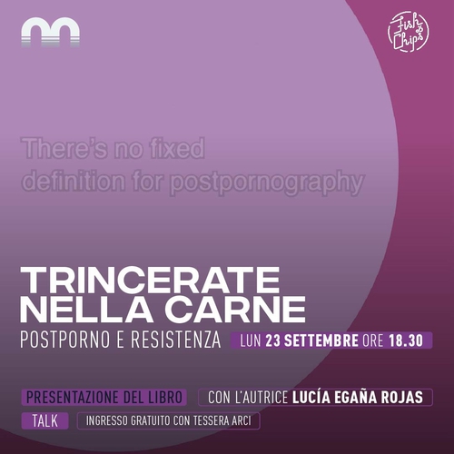 Presentazione del libro: “Trincerate nella carne – Postporno e Resistenza”