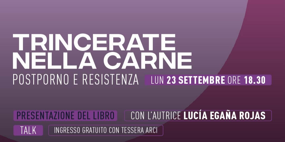 Presentazione del libro: “Trincerate nella carne – Postporno e Resistenza”