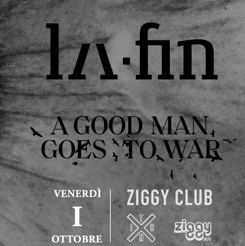 La Fin "The Endless Inertia" release party + A Good Man Goes To War live @ Ziggy Club
