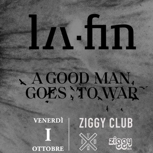 La Fin "The Endless Inertia" release party + A Good Man Goes To War live @ Ziggy Club