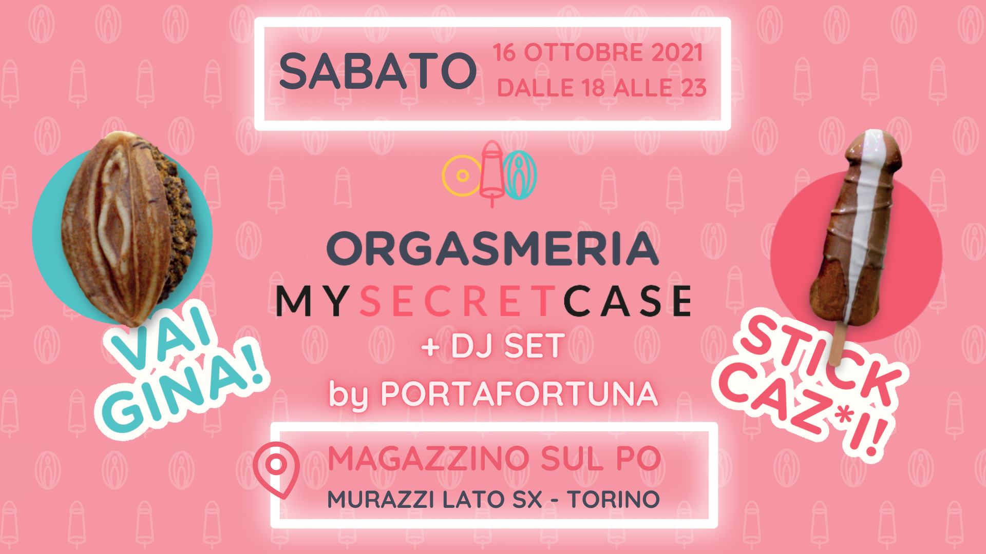 ORGASMERIA by MySecretCase: La prima volta che l* lecco in pubblico + DJ SET by PORTAFORTUNA