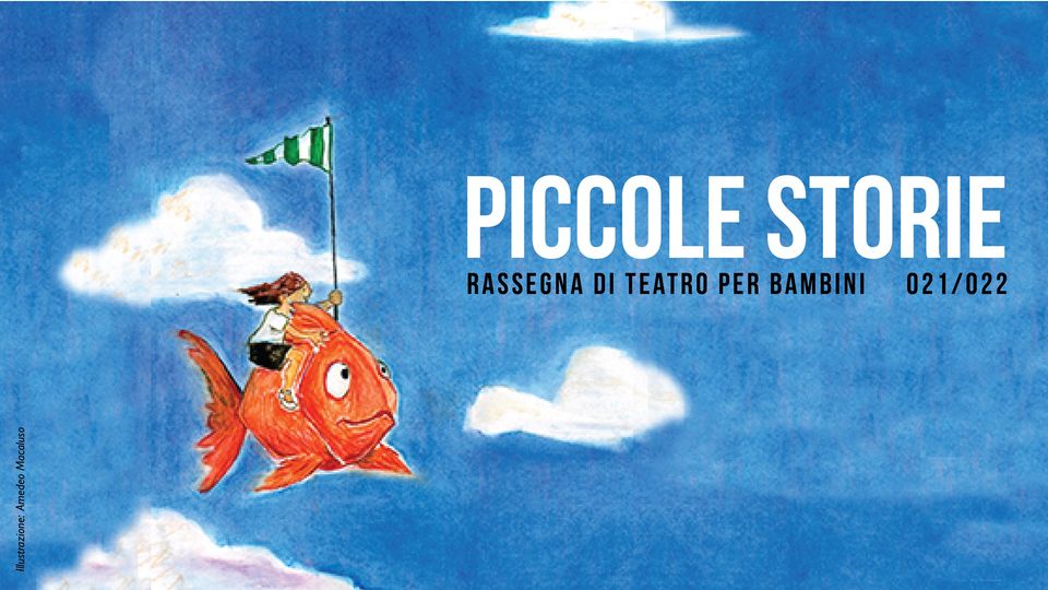 PICCOLE STORIE- Rassegna Teatrale per bambine e bambini 021/022- Alla paura fai Buuhh 