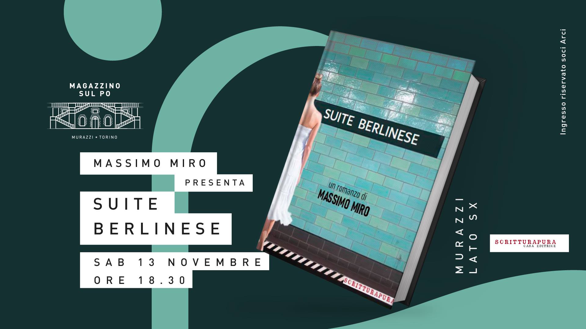 Massimo Miro presenta Suite Berlinese @Magazzino sul Po