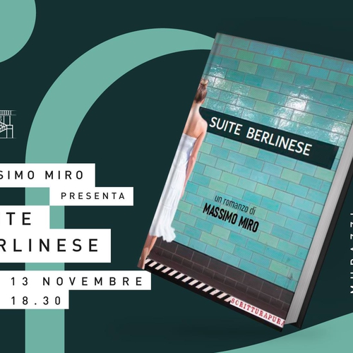 Massimo Miro presenta Suite Berlinese @Magazzino sul Po