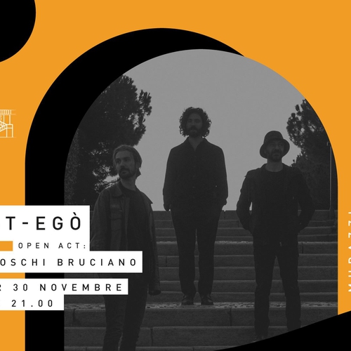Est-Egò LIVE - open act: I Boschi Bruciano @ Magazzino sul Po