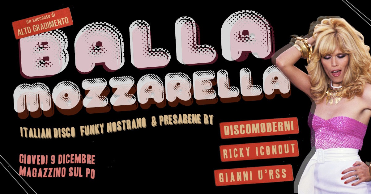 BALLA MOZZARELLA / #2 - Il Giovedì ballerino del Magazzino sul Po - Tutto in vinile, tutto con Amore