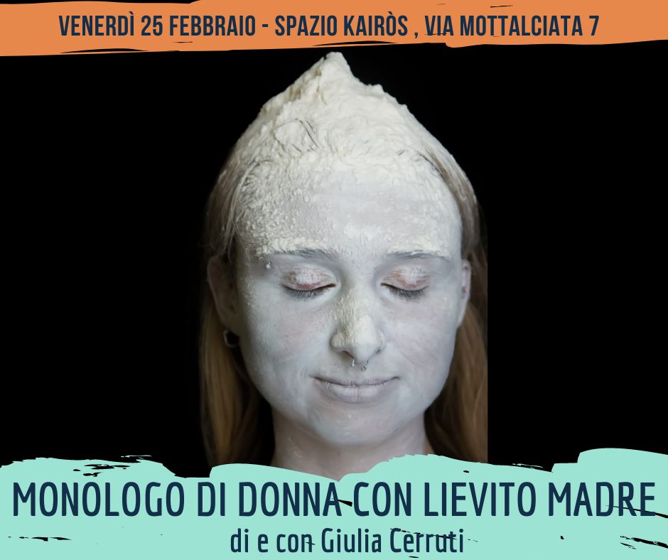 MONOLOGO DI DONNA CON LIEVITO MADRE di e con Giulia Cerruti - Rassegna ANIMALI DA PALCO/ Onda Larsen