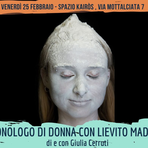 MONOLOGO DI DONNA CON LIEVITO MADRE di e con Giulia Cerruti - Rassegna ANIMALI DA PALCO/ Onda Larsen