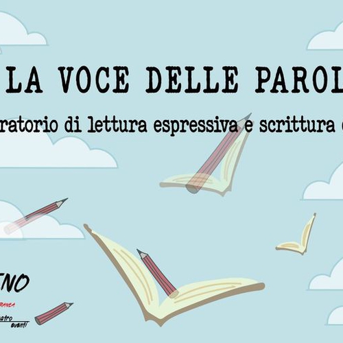 LA VOCE DELLE PAROLE - lab di lettura espressiva e scrittura creativa