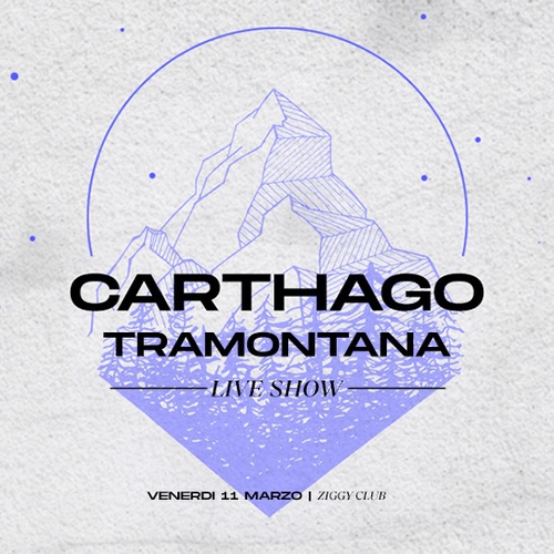 CARTHAGO + TRAMONTANA @ ZIGGY CLUB