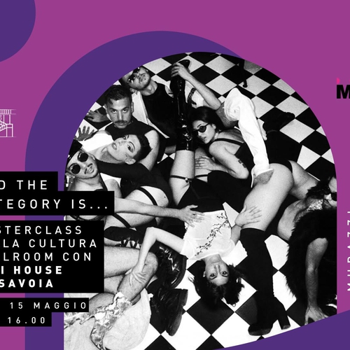 AND THE CATEGORY IS... Masterclass sulla cultura Ballroom con Kiki House of Savoia