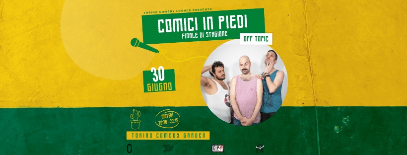 Comici In Piedi: finale di stagione!