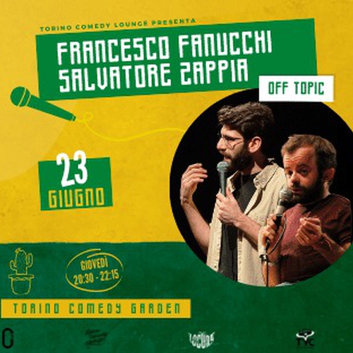 Fanucchi & Zappia @ Torino Comedy Garden [OFF TOPIC]