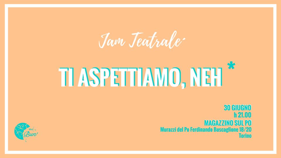 Brut ma bun – Jam Teatrale