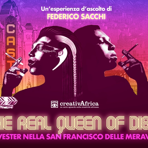 Federico Sacchi |THE REAL QUEEN OF DISCO | Sylvester nella San Francisco delle meraviglie |