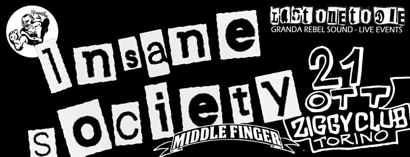 Insane Society (Oi! from London) + Middle Finger + dj set radio Bandito @ Ziggy Club Torino
