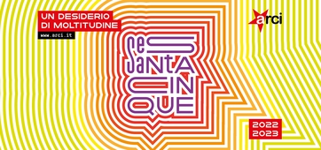 "Un desiderio di moltitudine": parte la campagna dell’Arci per il tesseramento 2022-2023
