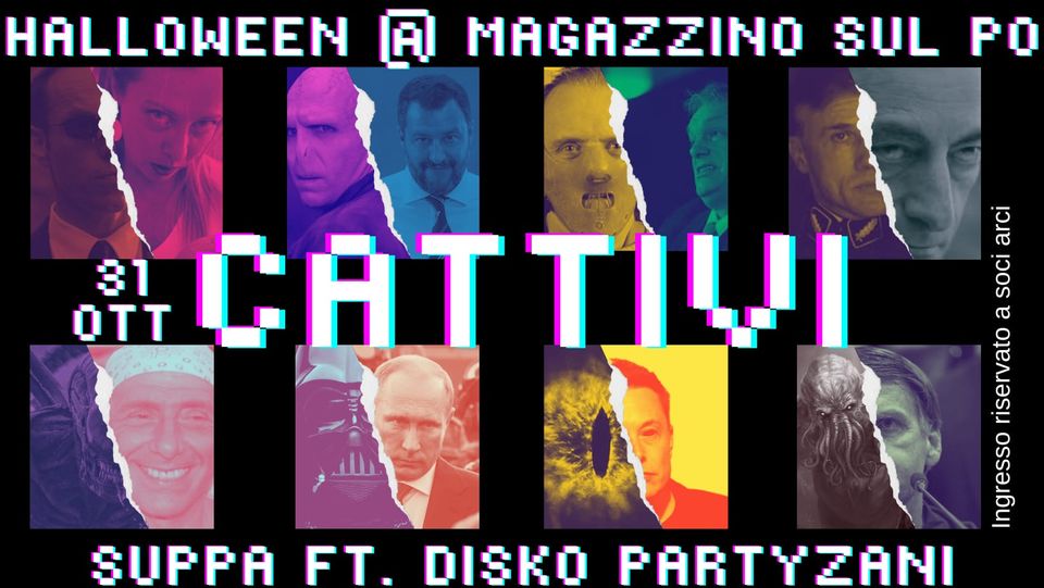 CATTIVI - HALLOWEEN @ MAGAZZINO SUL PO // 31 OTT.// SUPPA FT. DISKO PARTYZANI