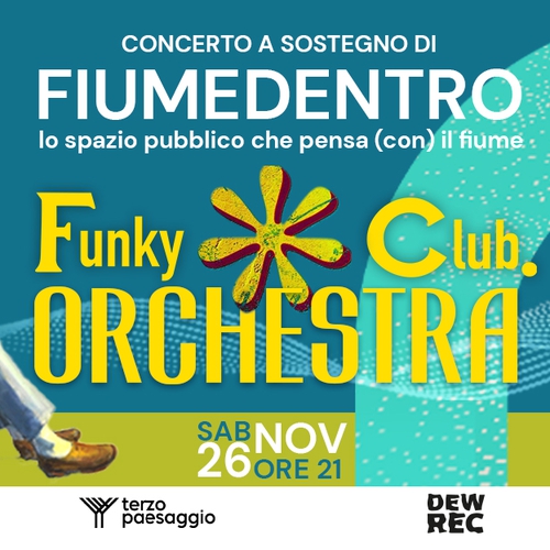 Concerto a sostegno di FIUMEDENTRO: Funky * Club Orchestra + guests - open act: Dirty Talks