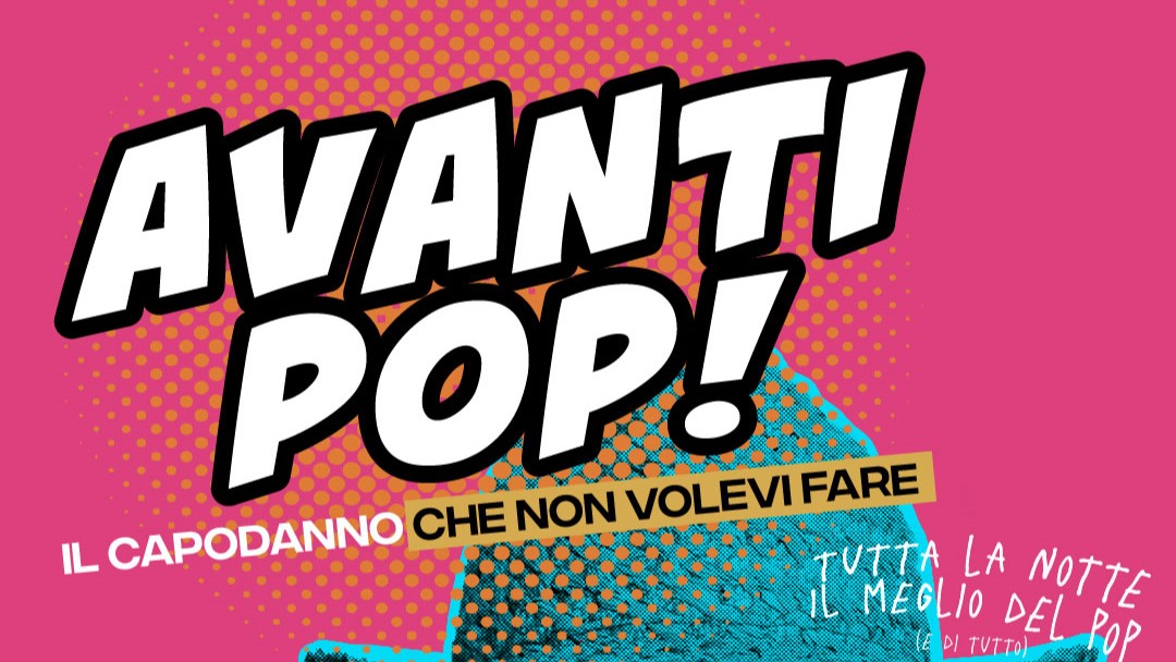 Avanti Pop! Il Capodanno che non volevi fare