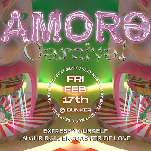 AMORƏ CARNIVAL — FRI FEB 17TH — BUNKER