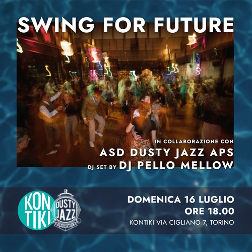 "Swing for Future" in collaborazione con ASD Dusty Jazz APS + djset by Dj Pello Mellow