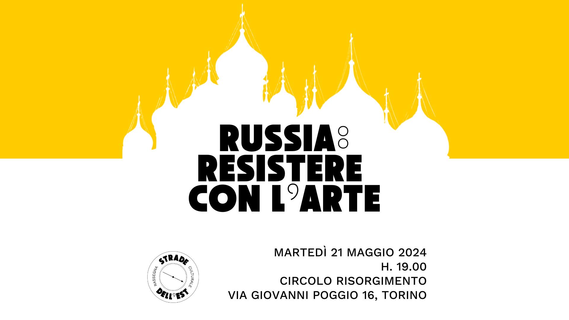 STRADE DELL'ESTO III - RUSSIA: RESISTERE CON L'ARTE