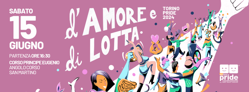 TORINO PRIDE 2024 - D’AMORE E DI LOTTA