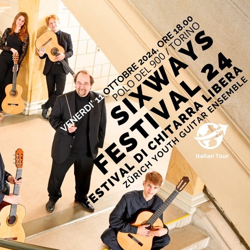 Six Ways Festival 2024 - Zurich Youth Guitar Ensemble in concerto a Torino